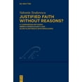 thumbnail image 1 of Kierkegaard Studies. Monograph Justified Faith Without Reasons?: A Comparison Between Søren Kierkegaard's and Alvin Plantinga's Epistemologies, Book 45, (Hardcover), 1 of 1
