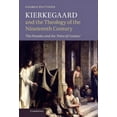 thumbnail image 1 of Kierkegaard and the Theology of the Nineteenth Century: The Paradox and the Point of Contact, (Hardcover), 1 of 1