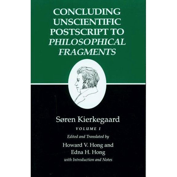 Kierkegaard's Writings Concluding Unscientific PostScript to Philosophical Fragments: Volume I, Book 12, (Paperback)