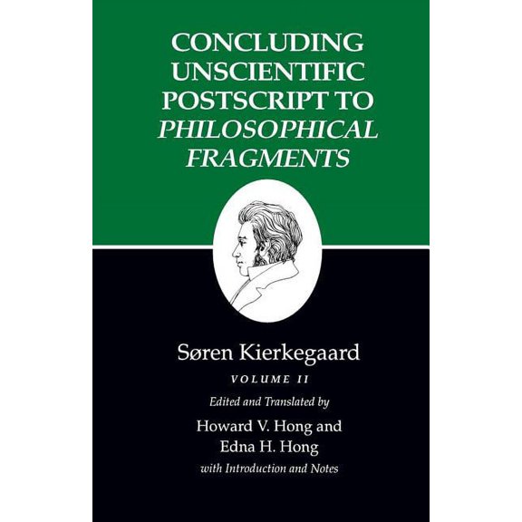 Kierkegaard's Writings Concluding Unscientific PostScript to Philosophical Fragments: Volume II, Book 12, (Paperback)