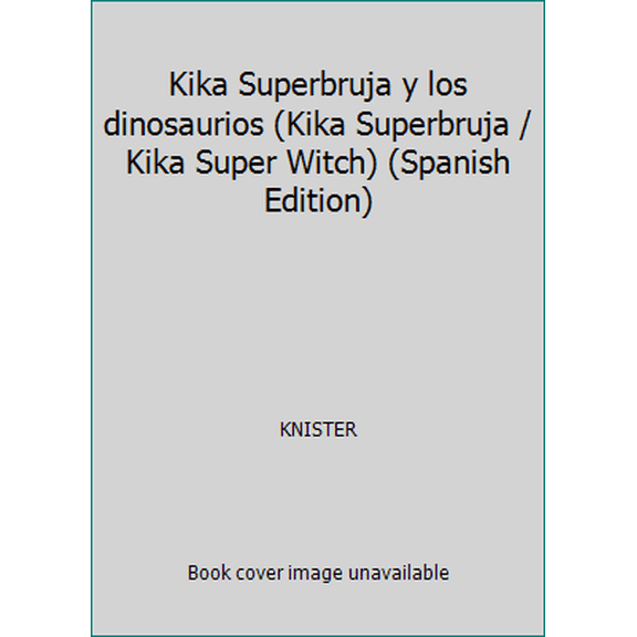 Pre-Owned Kika Superbruja y los dinosaurios (Kika Superbruja / Kika Super Witch) (Spanish Edition) (Unknown) 8421697595 9788421697597
