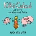 thumbnail image 1 of Kiki Culcul: un livre totalement futile (Paperback), 1 of 1
