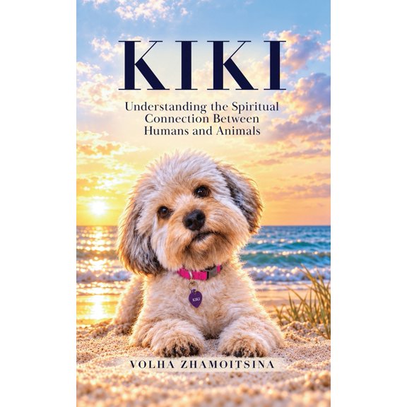 Kiki: Understanding the Spiritual Connection Between Humans and Animals, (Paperback)