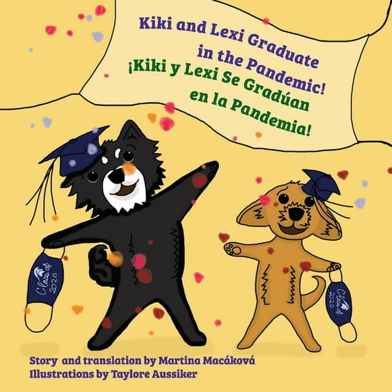 Kiki and Lexi Kiki and Lexi Graduate in the Pandemic!: Volume 1, (Hardcover)