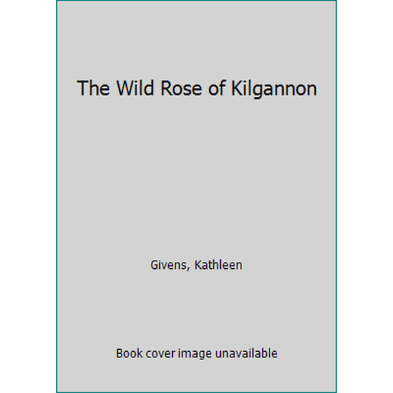 Pre-Owned The Wild Rose of Kilgannon (Mass Market Paperback) 0440235685 9780440235682