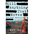thumbnail image 1 of Pre-Owned Kill Anything That Moves: The Real American War in Vietnam (American Empire Project), 1 of 1