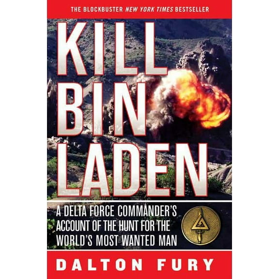 Kill Bin Laden: A Delta Force Commander's Account of the Hunt for the World's Most Wanted Man, (Paperback)