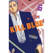 Kill Blue Kill Blue, Vol. 6, Book 6, Paperback