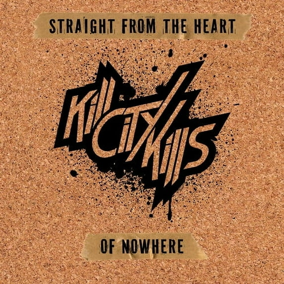 Kill City Kills - Straight From The Heart Of Nowhere - Music & Performance - CD