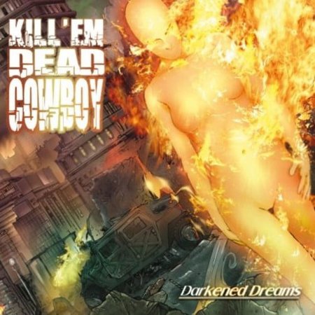 Kill 'Em Dead Cowboy - Darkened Dreams