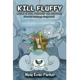 thumbnail image 1 of Kill Fluffy : A story of love, friendship and acceptance (Parental Guidance Suggested) (Paperback), 1 of 1