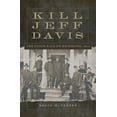 thumbnail image 1 of Pre-Owned Kill Jeff Davis : The Union Raid on Richmond 1864 (Hardcover) 9780806151533, 1 of 1