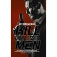 thumbnail image 1 of Kill Only Lesser Men: Disillusioned with His Church and Angry with God, Anthony Martino Was Freed from the Moral Chains That Once Restrained His Murderous Ways (Hardcover), 1 of 1