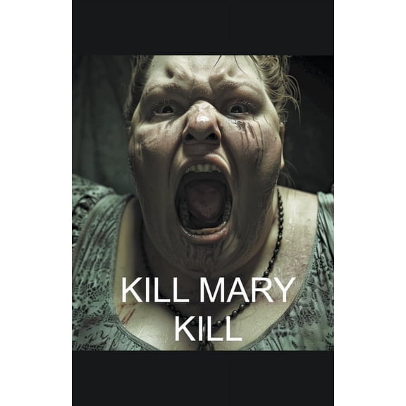 Kill Mary Kill, (Paperback)