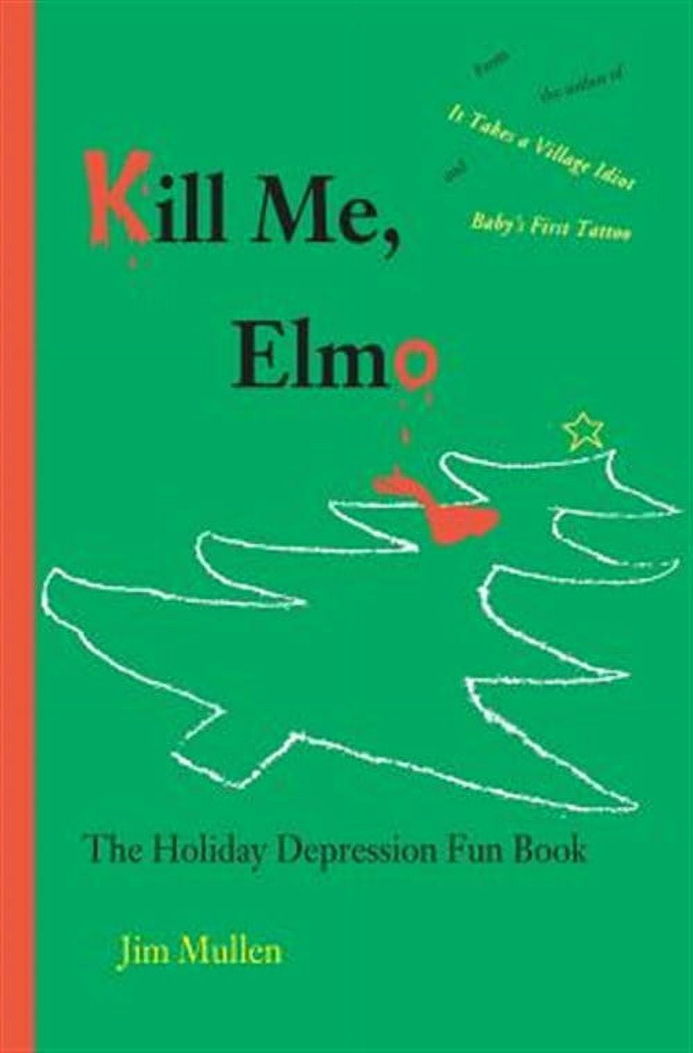 Kill Me, Elmo (Paperback) by Jim Mullen