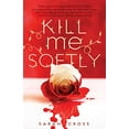 thumbnail image 1 of Pre-Owned Kill Me Softly (Paperback) 1606844954 9781606844953, 1 of 1
