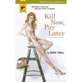thumbnail image 1 of Pre-Owned Kill Now, Pay Later (Paperback) 0843957751 9780843957754, 1 of 1
