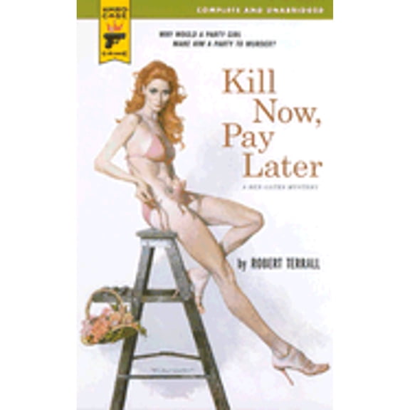 Pre-Owned Kill Now, Pay Later (Paperback) 0843957751 9780843957754