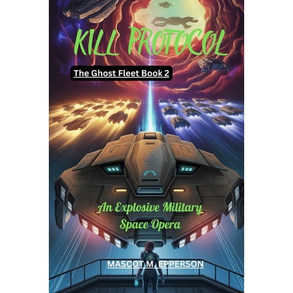 Kill Protocol: An Explosive Military Space Opera The Ghost Fleet Book 2, (Paperback)