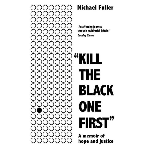"Kill The Black One First" : A Memoir of Hope and Justice (Edition 2) (Paperback)