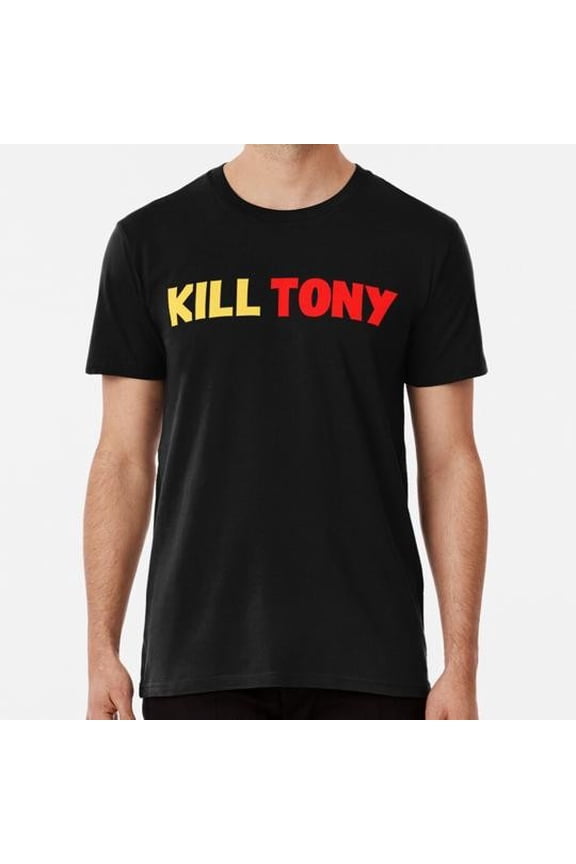 Kill Tony Size S to 5XL Made in the USA T-Shirt