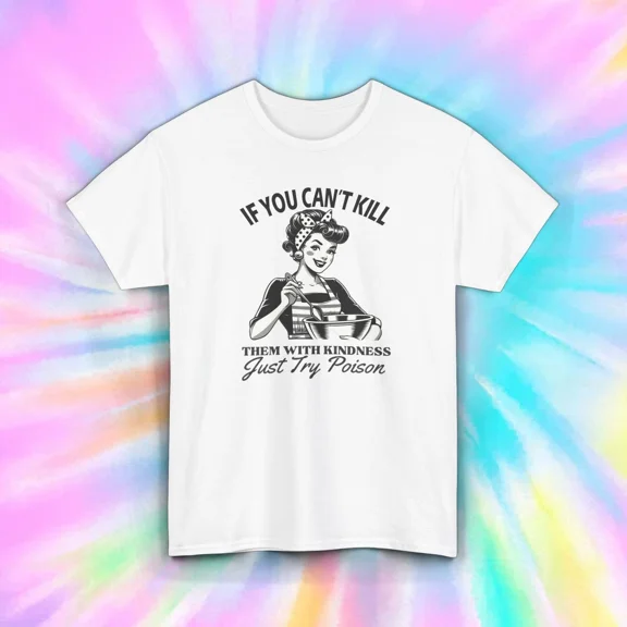 Kill With Kindness Retro Sarcastic Parody Funny Dark Humor Unisex T-Shirt, up to size 5XL