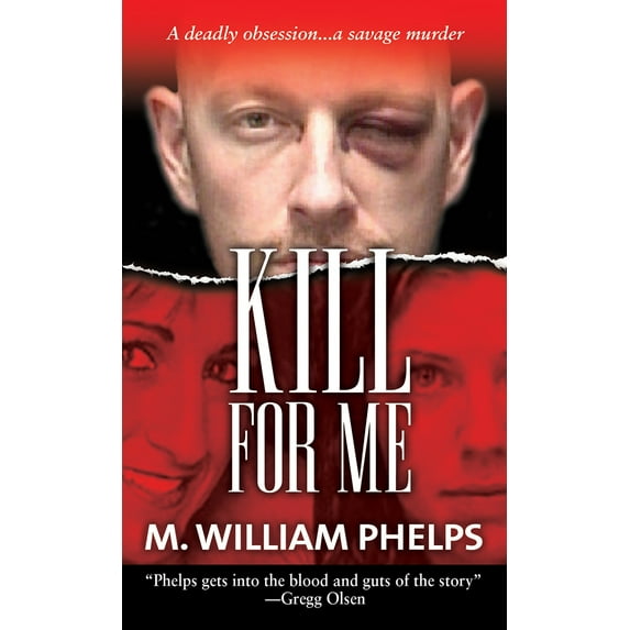 Pre-Owned Kill for Me (Paperback 9780786022007) by M William Phelps