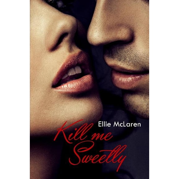 Kill me Sweetly (Paperback)