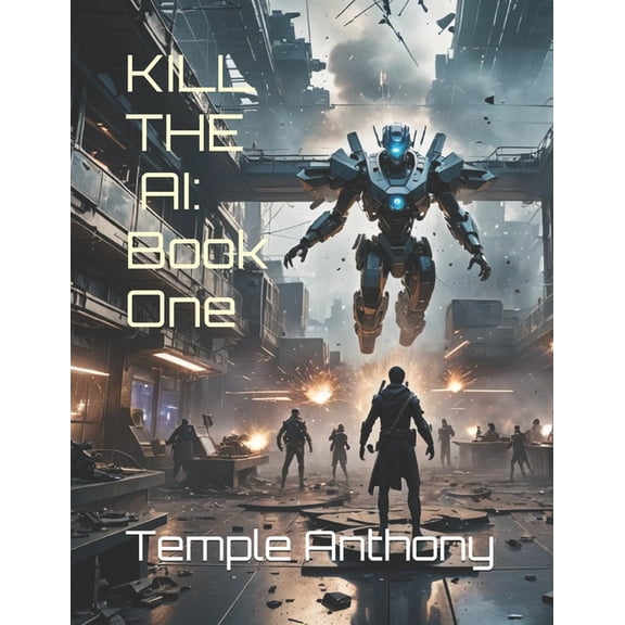 Kill the AI: Book One, (Paperback)