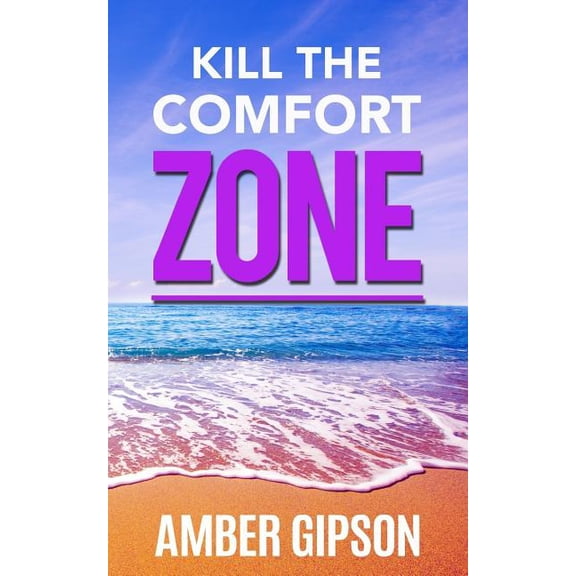 Kill the Comfort Zone, (Paperback)