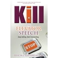 thumbnail image 1 of Kill the Elevator Speech : Stop Selling, Start Connecting (Hardcover), 1 of 1