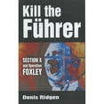 thumbnail image 1 of Pre-Owned Kill the Fuhrer: Section X and Operation Foxley (Paperback 9780750930536) by Denis Rigden, 1 of 1