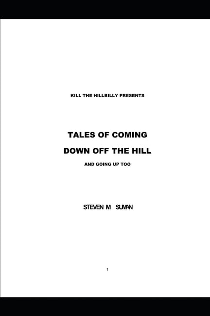 Kill the Hillbilly Presents Tales of Coming Down Off the Hill and Going Up Too: N./A. (Paperback)