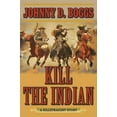 thumbnail image 1 of Kill the Indian : A Killstraight Story (Paperback), 1 of 3