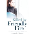 thumbnail image 1 of Killed By Friendly Fire, (Paperback), 1 of 1