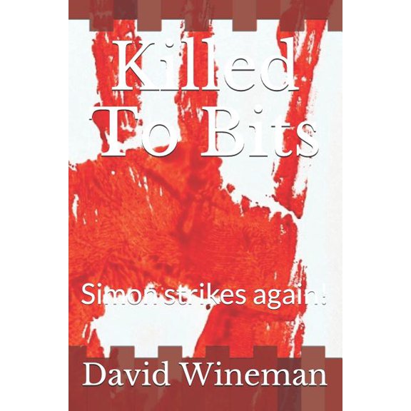 Killed to Bits : Simon Strikes Again!
