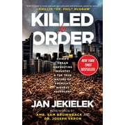 Killed to Order Chinas Organ Harvesting Industry and the True Nature of Americas Biggest Adversary, Hardcover