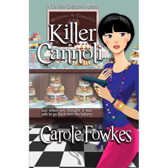 Killer Cannoli A Terrified Detective Mystery Paperback 1523625732 9781523625734 Carole Fowkes