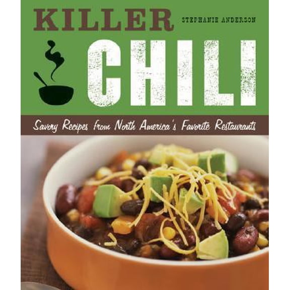 Pre-Owned Killer Chili: Savory Recipes from North AmericaÆs Favorite Chilli Restaurants (Spiral-bound) 1932855602 9781932855609