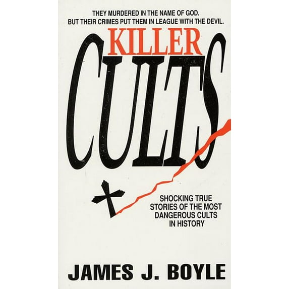 Pre-Owned Killer Cults: Shocking True Stories of the Most Dangerous Cults in History (Mass Market Paperback) 0312952856 9780312952853