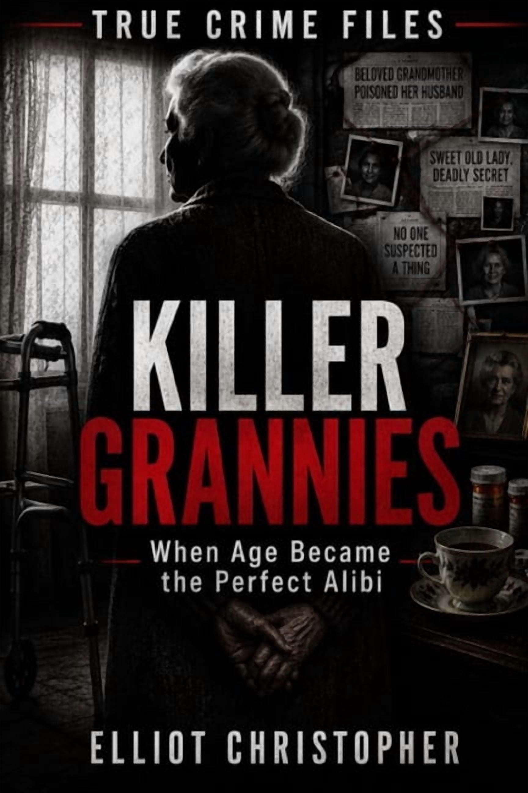 True Crime Files Killer Grannies: When Age Became the Perfect Alibi, (Paperback)