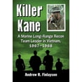 thumbnail image 1 of Killer Kane: A Marine Long-Range Recon Team Leader in Vietnam, 1967-1968, (Paperback), 1 of 1