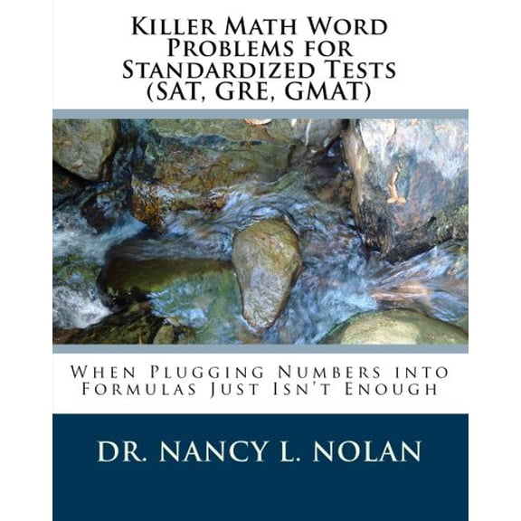 Pre-Owned Killer Math Word Problems for Standardized Tests (SAT, GRE, GMAT): When Plugging Numbers into Formulas Just Isn't Enough Paperback