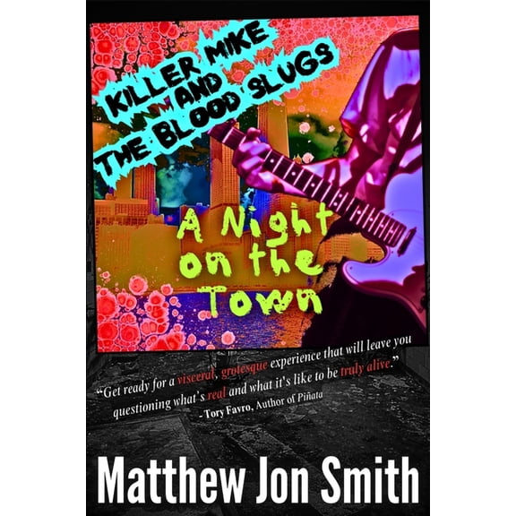 Killer Mike and the Blood Slugs Killer Mike and the Blood Slugs - A Night on the Town: A Horror Story, Book 3, (Paperback)