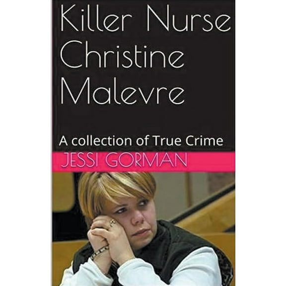 Killer Nurse Christine Malevre, (Paperback)