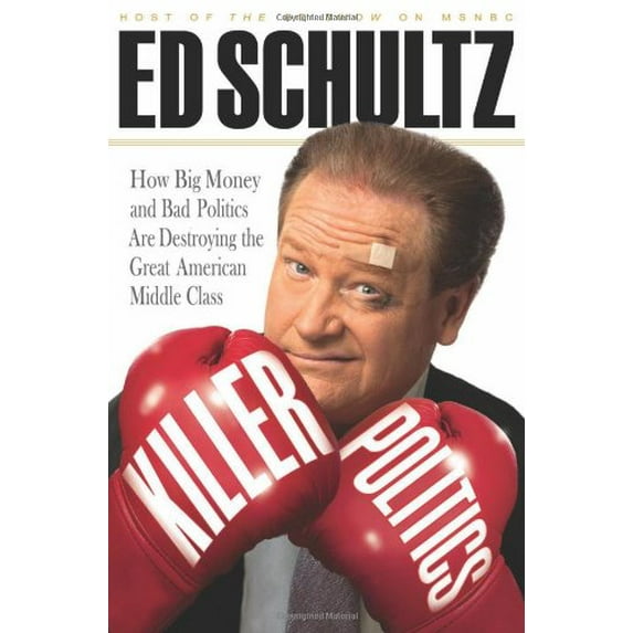 Pre-Owned Killer Politics: How Big Money and Bad Politics Are Destroying the Great American Middle Class Paperback