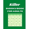 thumbnail image 1 of Killer SUDOKU BOOK FOR ADULTS : Tips, and techniques, and math skills with puzzle how to solve magic for Adults (Paperback), 1 of 1