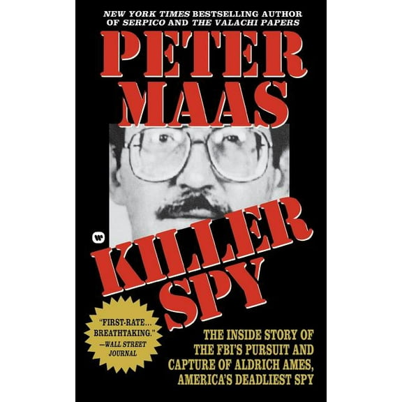 Killer Spy: Inside Story of the FBI's Pursuit and Capture of Aldrich Ames, America's Deadliest Spy, (Paperback)
