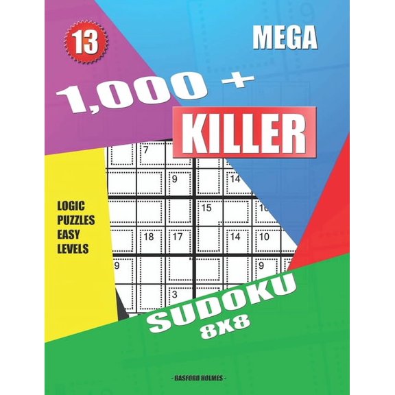 Killer Sudoku 1,000 + Mega sudoku killer 8x8: Logic puzzles easy levels, Book 13, (Paperback)