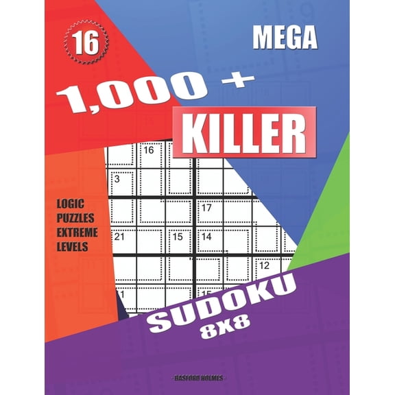 Killer Sudoku 1,000 + Mega sudoku killer 8x8: Logic puzzles extreme levels, Book 16, (Paperback)